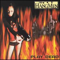 Play Dead von The Hangmen