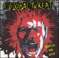 Until We Die von A Global Threat