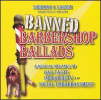 Banned Barbershop Ballads von Sherman & Larsen