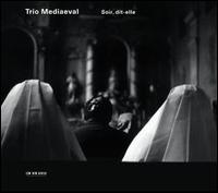 Soir, Dit-Elle von Trio Mediæval