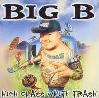 High Class White Trash von Big B