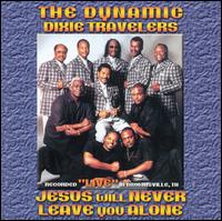 Jesus Will Never Leave You Alone von Dynamic Dixie Travelers