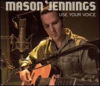 Use Your Voice von Mason Jennings