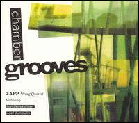 Chamber Grooves von ZAPP String Quartet