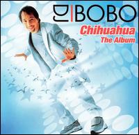 Chihuahua: The Album von DJ Bobo