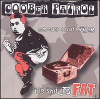 Songs That Were Too Shit for Fat von Goober Patrol