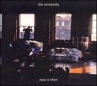 Now Is Then von Windmills