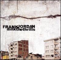 Milk the Thrills von Frank Jordan