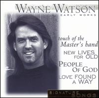 Signature Songs von Wayne Watson