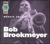 Mosaic Select: Bob Brookmeyer von Bob Brookmeyer