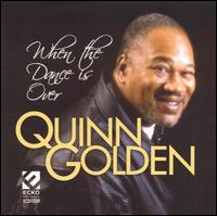 When the Dance Is Over von Quinn Golden