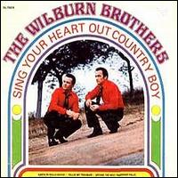 Sing Your Heart Out, Country Boy von The Wilburn Brothers