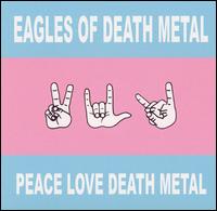 Peace Love Death Metal von Eagles of Death Metal