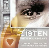 Listen With Your Heart von Carlis Moody, Jr.