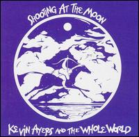 Shooting at the Moon von Kevin Ayers