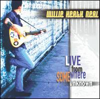 Live from Somewhere Unknown von Willie Heath Neal