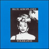 Tolerance [Bonus Disc] von The Blue Aeroplanes