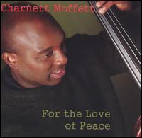 For the Love of Peace von Charnett Moffett