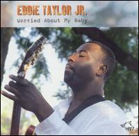 Worried About My Baby von Eddie Taylor Jr.