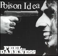 Feel the Darkness von Poison Idea