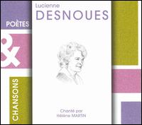 Poetes and Chansons: Lucienne Desnoues von Hélène Martin 