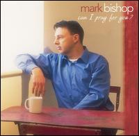 Can I Pray for You von Mark Bishop