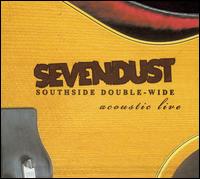 Southside Double-Wide: Acoustic Live von Sevendust