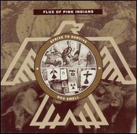 Strive To Survive Causing Least Suffering Possible/Neu Smell von Flux of Pink Indians