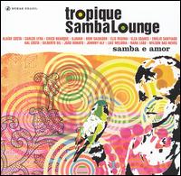 Tropique Samba Lounge: Samba e Amor von Various Artists