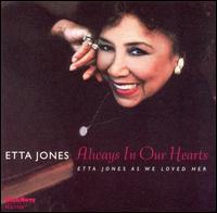 Always in Our Hearts: Etta Jones as We Loved Her von Etta Jones