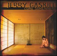 Come Somewhere von Jerry Gaskill