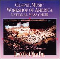 Live In Chicago: Dawn Of A New Era von Gospel Music Workshop of America