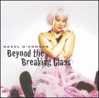 Beyond the Breaking Glass von Hazel O'Connor