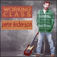 Working Class von Pete Anderson