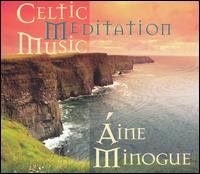 Celtic Meditation Music von Áine Minogue