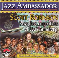 Jazz Ambassador: Scott Robinson Plays the Compositions of Louis Armstrong von Scott Robinson