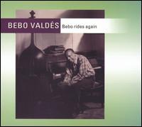 Bebo Rides Again von Bebo Valdés