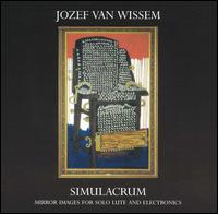 Simulacrum: Mirror Images For Solo Lute And Electronics von Jozef Van Wissem