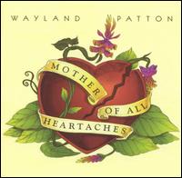 Mother of All Heartaches von Wayland Patton