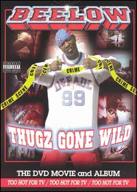 Beelow Presents... Thugz Gone Wild [DVD & CD] von Beelow