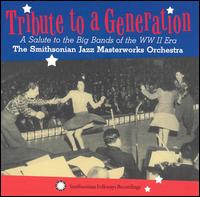 Tribute to a Generation: A Salute to the Big Bands von Smithsonian Jazz Masterworks Orchestra