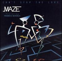 Can't Stop the Love von Maze