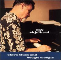 Plays Blues & Boogie Woogie von Ray Skjelbred