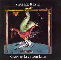 Songs of Love and Loss von Sharron Kraus