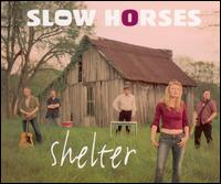 Shelter von Slow Horses