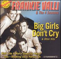 Big Girls Don't Cry and Other Hits von The Four Seasons