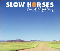 I'm Still Falling von Slow Horses