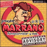 Pornocorridos y Mas, Episodio 1 von Grupo Marrano