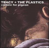 Culture for Pigeon [CD & DVD] von Tracy + the Plastics