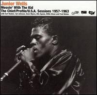 Messin' with the Kid: The Chief/Profile/U.S.A. Sessions 1957-1963 von Junior Wells